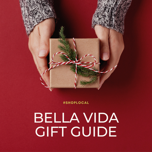 The Bella Vida Gift Guide has Arrived!